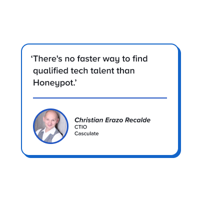 Quote: There's no faster way to find qualified tech talent than Honeypot.’